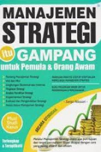 MANAJEMEN STRATEGI ITU GAMPANG : Untuk Pemula & orang Awam
