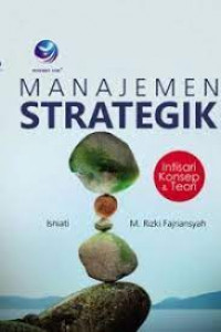 MANAJEMEN STRATEGIK : Intisari Konsep Dan Teori