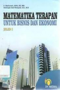MATEMATIKA TERAPAN UNTUK BISNIS DAN EKONOMI jilid 1