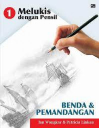 MELUKIS DENGAN PENSIL 1: Benda & Pemandangan