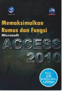 MEMAKSIMALKAN RUMUS DAN FUNGSI MICROSOFT ACCESS 2010