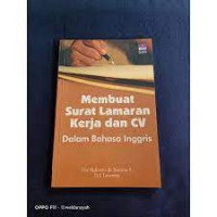 MEMBUAT SURAT LAMARAN KERJA DAN CV DALAM BAHASA INGGRIS