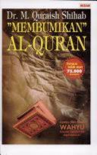 MEMBUMIKAN AL'QURAN : Fungsi dan Peraqn Wahyu dalam Kehidupan Masyarakat