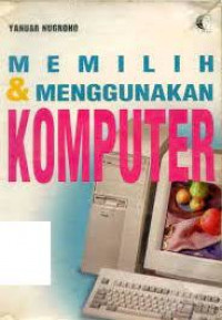 MEMILIH DAN MENGGUNAKAN KOMPUTER