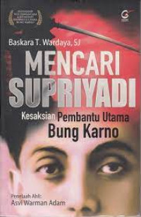 MENCARI SUPRIYADI : Kesaksian Pembantu Utama Bung Karno