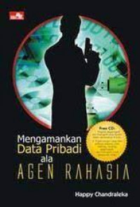 MENGAMANKAN DATA PRIBADI ALA AGEN RAHASIA