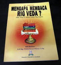 MENGAPA MEMBACA RIG VEDA? (Apa yang Dibahas Dalam Rig Veda?)