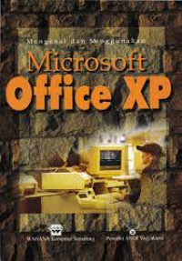 MENGENAL DAN MENGGUNAKAN MICROSOFT OFFICE XP