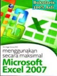 MENGGUNAKAN SECARA MAKSIMAL MICROSOFT EXCEL 2007
