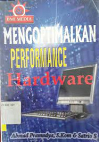 MENGOPTIMALKAN PERFORMANCE HARDWARE