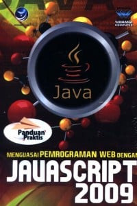 MENGUASAI PEMROGRAMAN WEB DENGAN JAVASCRIPT 2009
