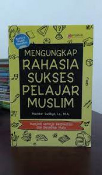 MENGUNGKAP RAHASIA SUKSES PELAJAR MUSLIM