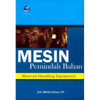 MESIN PEMINDAHAN BAHAN ( MATERIAL HANDLING EQUIPMENT)