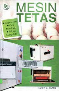 MESIN TETAS : Ragam Jenis, Cara Membuat, Teknik Mengelola