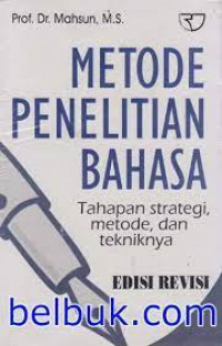 METODE PENELITIAN BAHASA : Tahapan Strategi,Metode dan Tekniknya