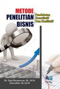 METODE PENELITIAN BISNIS : Pendekatan Kuantitatif dan Kualitatif