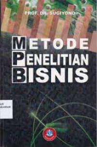METODE PENELITIAN BISNIS (PENDEKATAN KUANTITATIF, KUALITATIF DAN R&D)