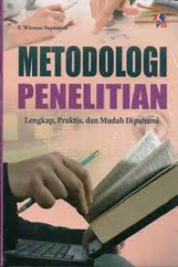 METODOLOGI PENELITIAN : Lengkap, Praktis, dan Mudah Dipahami