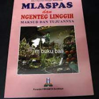 MLASPAS DAN NGENTEG LINGGIH : Maksud dan Tujuannya