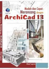 MUDAH DAN CEPAT MERANCANG DENGAN ARCHICAD 13