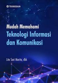 MUDAH MEMAHAMI TEKNOLOGI INFORMASI DAN KOMUNIKASI