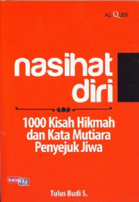 Nasihat Diri : Seribu Kisah Hikmah Dan Kata Mutiara Penyejuk Jiwa
