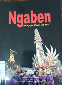 NGABEN : Mengapa Mayat Dibakar?