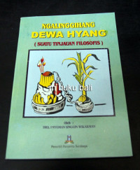 NGALINGGIHANG DEWA HYANG : Suatu Tinjauan Filosofis
