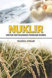 NUKLIR : Untuk Ketahanan Pangan Dunia