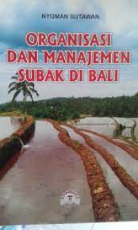 ORGANISASI DAN MANAJEMEN SUBAK DI BALI