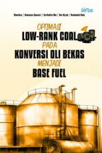 OTIMASI LOW-RANK COAL PADA KONVERSI OLI BEKAS MENJADI BASE FUEL