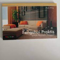 PANDUAN FENGSHUI PRAKTIS: Untuk Rumah Tinggal