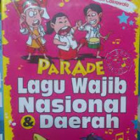 PARADE LAGU WAJIB NASIONAL DAN LAGU DAERAH