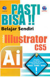 PASTI BISA!! BELAJAR SENDIRI ADOBE ILLUSTRATOR CS5
