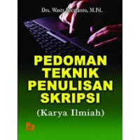 PEDOMAN TEKNIK PENULISAN SKRIPSI ( Karya Ilmiah )