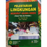 PELESTARIAN LINGKUNGAN MENURUT AGAMA HINDU (Dalam Teks dan Konteks)