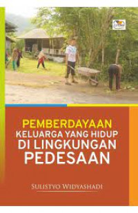 PEMBERDAYAAN KELUARGA YANG HIDUP DI LINGKUNGAN PEDESAAN
