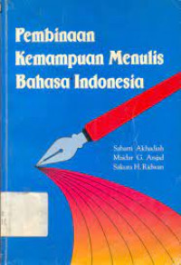 PEMBINAAN KEMAMPAN MENULIS BAHASA INDONESIA