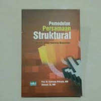 PEMODELAN PERSAMAAN STRUKTURAL: Aplikasi Penelitian Manajemen