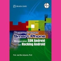 PEMROGRAMAN SMART PHONE MENGGUNAKAN SDK ANDROID DAN HACKING ANDROID