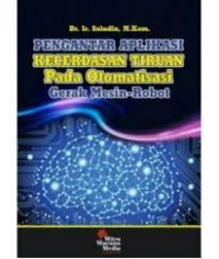 PENGANTAR APLIKASI KECERDASAN TIRUAN PADA OTOMASI GERAK MESIN-ROBOT