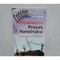 PENJADWALAN PROYEK KONSTRUKSI
