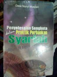 PENYELESAIAN SENGKETA DALAM PRAKTIK PERBANKAN SYARIAH