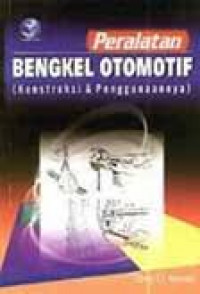 PERALATAN BENGKEL OTOMOTIF ( K0NSTRUKSI & PENGGUNAANNYA