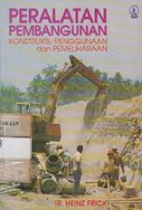 PERALATAN PEMBANGUNAN KONSTRUKSI, PENGGUNAAN DAN PEMELIHARAAN