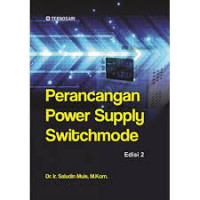 PERANCANGAN POWER SUPPLY SWITCHMODE EDISI 2