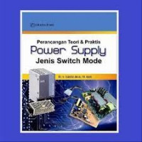 PERANCANGAN TEORI & PRAKTIS POWER SUPPLY JENIS SWITCH MODE