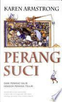 PERANG SUCI : Dari Perang Salib Hingga Perang Teluk