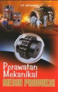 PERAWATAN MEKANIKAL MESIN PRODUKSI