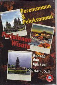 PERENCANAAN DAN PELAKSANAAN PERJALANAN WISATA KONSEP DAN APLIKASI